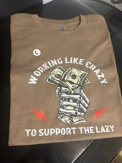 Working like Crazy to support the Lazy