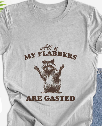 My Flabbers are Gasted Shirt
