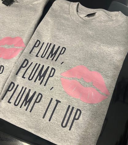 Plump it Up Shirt