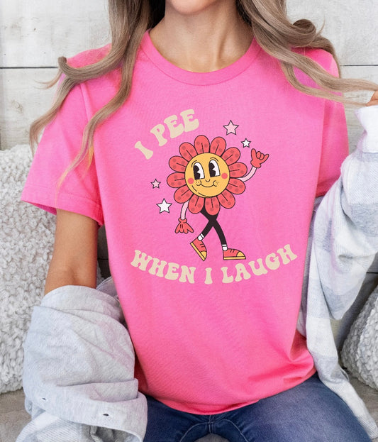 Pee when I laugh Shirt