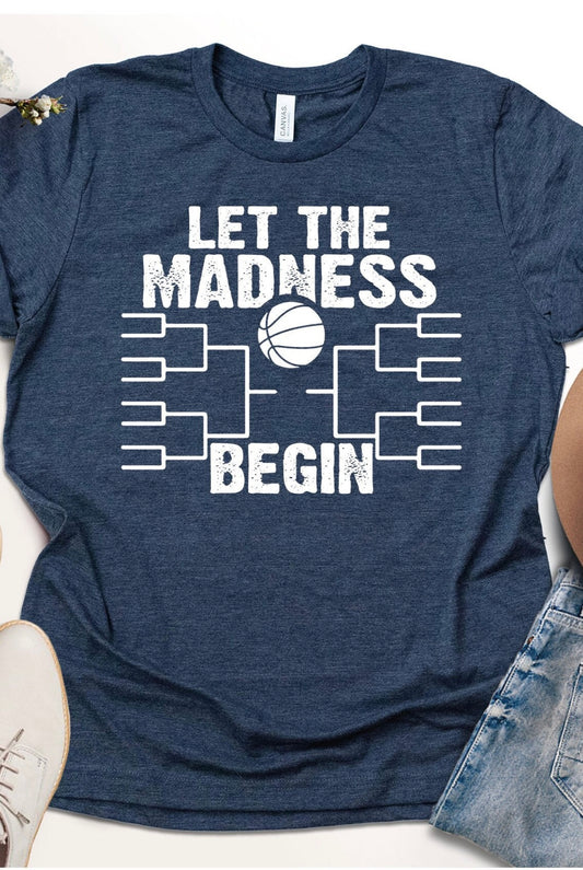 Let the Madness Begin Shirt